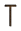 T